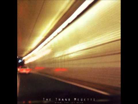 The Trans Megetti - Bastard