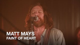 Matt Mays | Faint of Heart | First Play Live