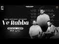 Ve Rabba Official Lyrical Video RUNBIR MANJIT SAHOTA NAV DOLORAIN Latest Punjabi Song 2024