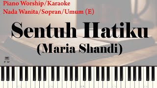 Maria Shandi - Sentuh Hatiku Karaoke (Wanita/umum)  | Piano Worship Indonesia | Karaoke Kristen