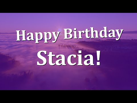 Happy Birthday Stacia!  Have an Amazing Birthday!