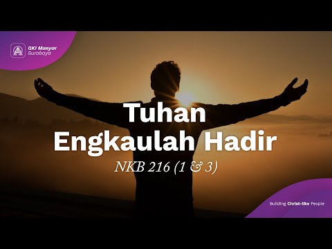 NKB 216 (1&3) - Tuhan Engkaulah Hadir (Kunci D - Bm)