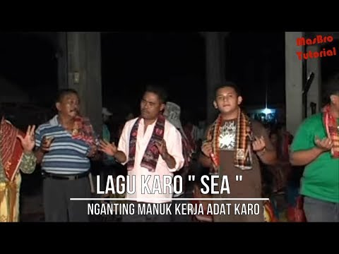 LAGU KARO SEA NGANTING MANUK KERJA ADAT KARO