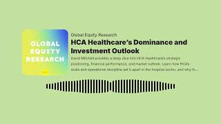 HCA Healthcare’s Dominance and Investment Outlook