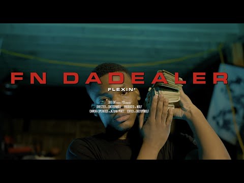 FN DaDealer - Flexin [Official Video]