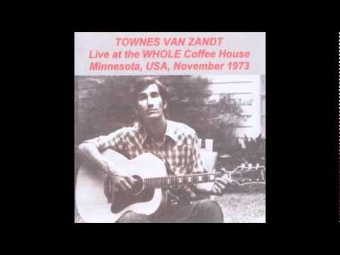Townes Van Zandt - 06 - Broke Down Engine Blues (Whole Coffeehouse, November 1973)