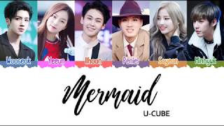 U-CUBE (Rap Line) Mermaid Color Coded Lyrics [HAN|ROM|ENG]