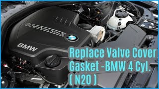 How to Replace the Valve cover Gasket on a BMW 4 Cylinder ( N20)