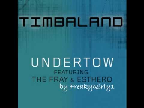 Timbaland feat. The Fray & Esthero-Undertow