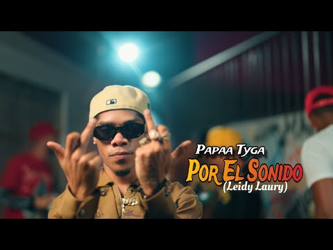 Papaa Tyga - Por El Sonido ( Leidy Laury ) | Video Oficial