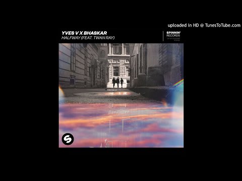 Yves V x Bhaskar Feat. Twan Ray - Halfway (Extended Mix)