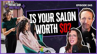 Should You Sell Your Salon? (What Most Owners Get Wrong) | EP 245 | Profitable Salon Owner