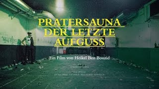 Pratersauna - Der letzte Aufguss