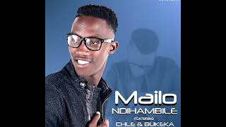 Mailomusic - Ndihambile (feat. Bukeka &amp; ChleXaba)