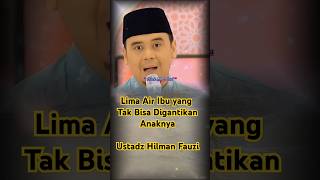Download lagu Lima Air Ibu yang Tak Bisa Digantikan Anaknya | Ustadz Hilman Fauzi #ustadzhilmanfauzi #shorts mp3