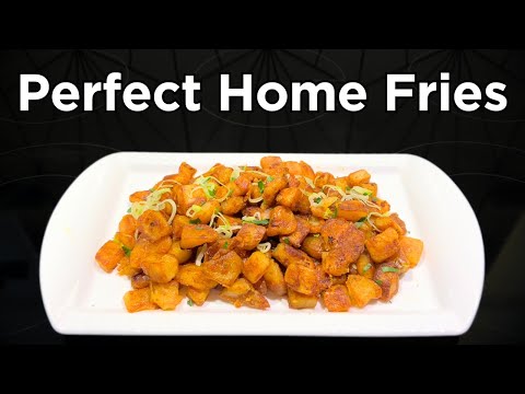 How to Make Perfect Home Fries - Crispy, Fluffy and Delicious