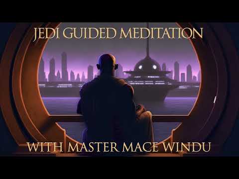 Guided Jedi Meditation with Mace Windu: Balancing Dark and Light
