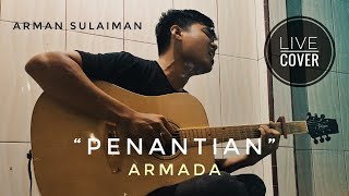 Download lagu PENANTIAN - ARMADA (Live Cover) Arman Sulaiman mp3