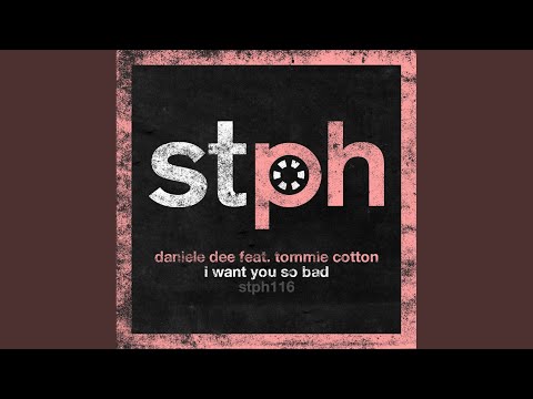 I Want You So Bad (Original Mix)