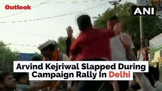 Arvind Kejriwal Slapped During Campaign Rally In Delhi