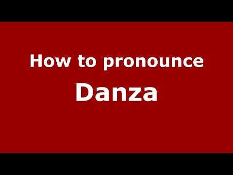 How to pronounce Danza (Italian/Italy) - PronounceNames.com