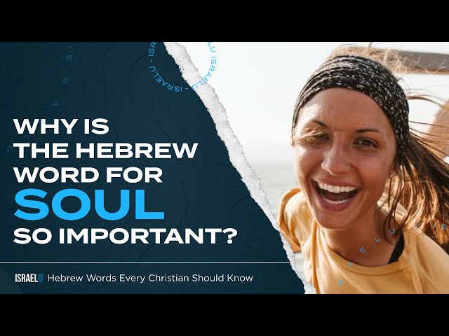 Episode 6: What is the Hebrew Word for SOUL?