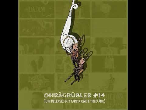 Ohrägrübler 14 (Mit Tarick One & Theo Äro)