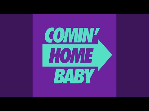 Comin' Home Baby