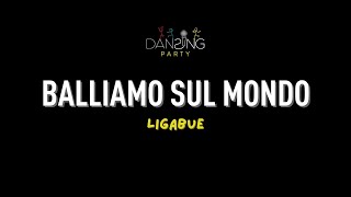 Ligabue - Balliamo sul mondo (Testo/Lyrics Karaoke Style)