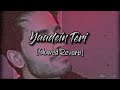 Mubeen Butt Yaadein Teri Slowed Reverb