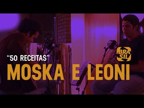Leoni e Moska - 50 Receitas | Zoombido