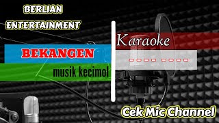 Download lagu KARAOKE SASAK BEKANGEN VERSI KECIMOL BERLIAN ENTERTAINMEN | Cek Mic Channel mp3