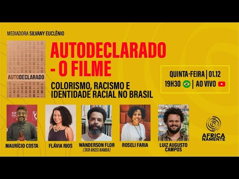 AUTODECLARADO – O FILME, COLORISMO, RACISMO E IDENTIDADE RACIAL NO BRASIL