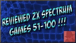 Reviewed ZX SPECTRUM GAMES - 51 to 100 !!!  Yeah !