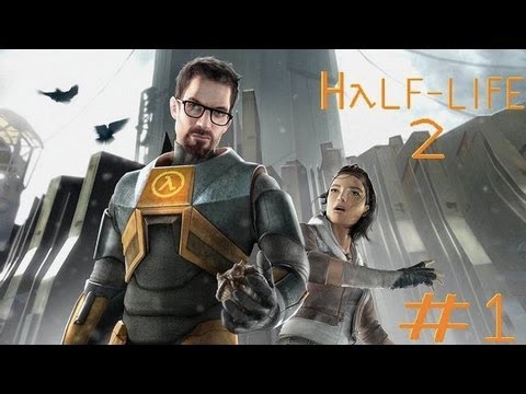 Half life 2 Walktrough {Part 1} *NO COMMENTARY*HD"WAKE UP"
