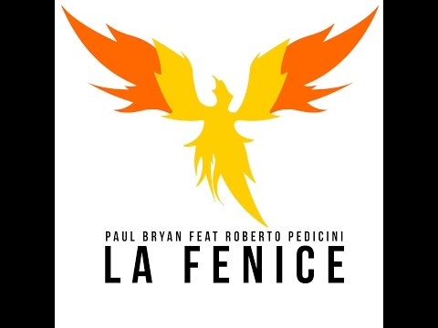 Paul Bryan  feat Roberto Pedicini - La Fenice ( Official Video )