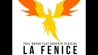 Paul Bryan  feat Roberto Pedicini - La Fenice ( Official Video )