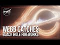 Webb Catches Black Hole Fireworks