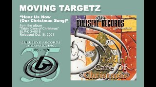 Hear Us Now (Our Christmas Song) - MOVING TARGETZ