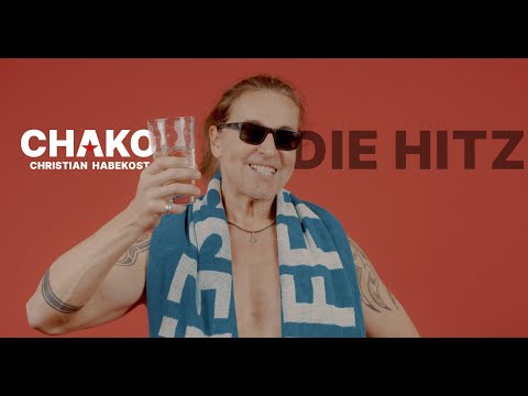 DIE HITZ – Chakos Kultsong zur heißen Jahreszeit.