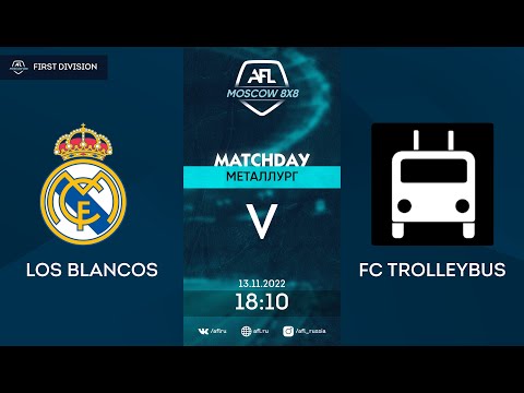 AFL22. First division. Day 20. Los Blancos - Trolleybus