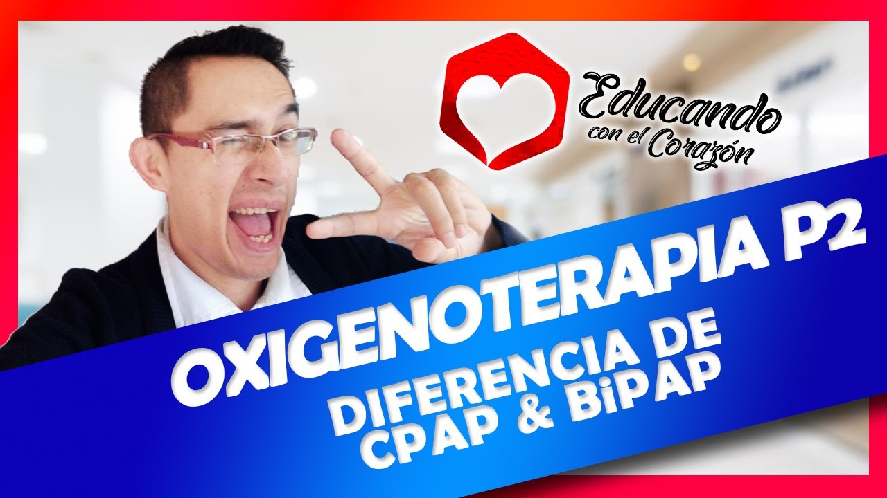 Watch 21 Sesión - OXIGENOTERAPIA PARTE 2 DIFERENCIA ENTRE CPAP Y BiPAP Now 21 Sesión - OXIGENOTERAPIA PARTE 2 DIFERENCIA ENTRE CPAP Y BiPAP