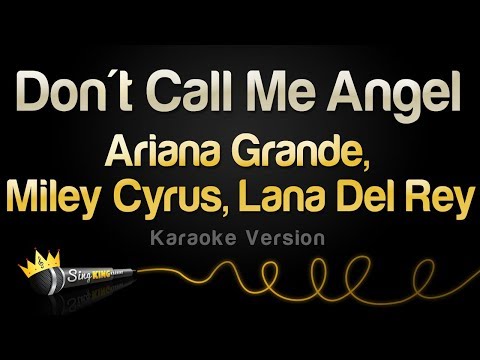 Ariana Grande, Miley Cyrus, Lana Del Rey - Don&#39;t Call Me Angel (Karaoke Version)