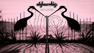 The Afghan Whigs - My Lover