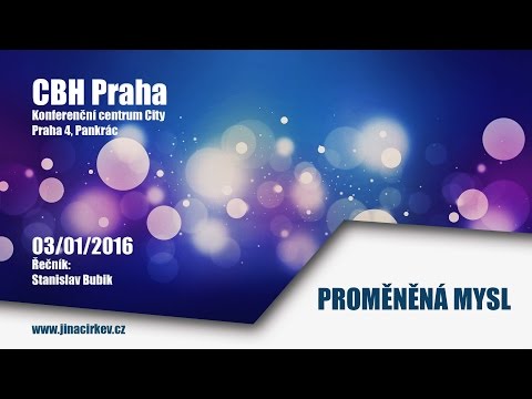 2016/01/03 CBH - Proměněná mysl - Stanislav Bubik