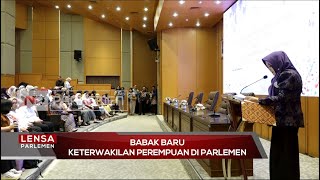 Babak Baru Keterwakilan Perempuan di Parlemen - Lensa Parlemen