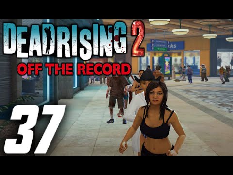 ADULT CONTENT! DEAD RISING 2: OFF THE RECORD | WALKTHROUGH | PART 37