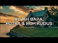 LIRIK ALLAH BAPA PUTRA ROH KUDUS ARMY OF GOD