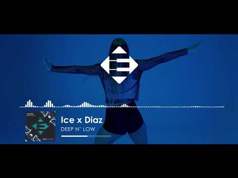 Ice x Diaz - Deep N' Low (Original Mix)