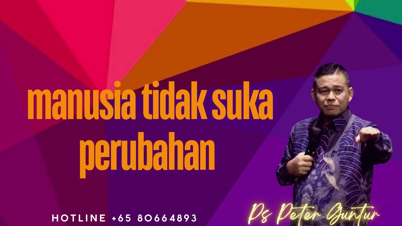 MANUSIA TIDAK SUKA PERUBAHAN   -  PETER GUNTUR